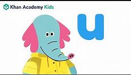 The Letter U | Letters and Letter Sounds | Learn Phonics with Khan Academy Kids