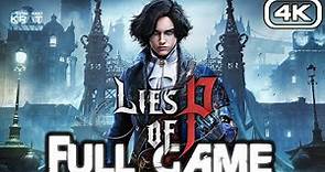 LIES OF P Gameplay Walkthrough FULL GAME (4K 60FPS) No Commentary
