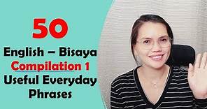 50 Useful Everyday Cebuano Phrases Compilation 1 | 3hr Loop Basic Conversation [English-Bisaya]