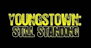 Youngstown: Still Standing (Steel, Sports and the Mafia)