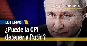 ¿Puede la CPI detener a Vladimir Putin? | El Tiempo