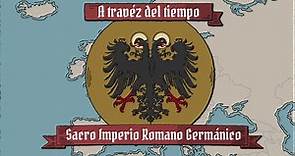 El Sacro Imperio Romano Germánico a través del tiempo ( historia de Alemania)
