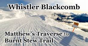Whistler Blackcomb's Scenic peak (Jan. 2023): Matthew's Traverse, Burnt Stew Trail