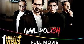Nail Polish - Hindi Full Movie - Madhoo, Manav Kaul, Arjun Rampal, Anand Tiwari, Rajit Kapoor