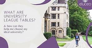 What are university league tables & how can I use them to help me choose my ideal university?