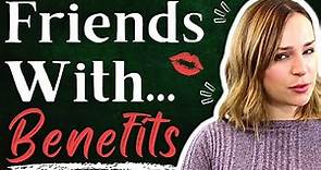 If She Only Wants To Be Friends With Benefits She Will... (FWB Psychology & Body Language)