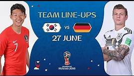 LINEUPS – KOREA REPUBLIC v GERMANY - MATCH 43 @ 2018 FIFA World Cup™