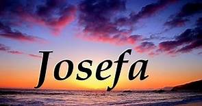Josefa, significado y origen del nombre