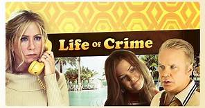 Life of Crime - Official Trailer
