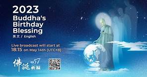 2023 Buddha's Birthday Blessing｜2023 佛誕祈福 ( 英文/English ) 18:15