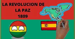 LA REVOLUCION DE LA PAZ || 16 DE JULIO DE 1809 (RESUMEN)