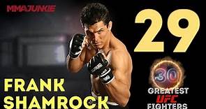 No. 29: Frank Shamrock | The 30 Greatest UFC Fighters of All Time