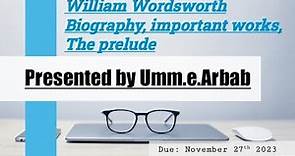 William Wordsworth Biography~important works|Education|The Prelude|~Relationship#williamwordsworth