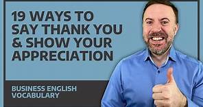 19 Ways To Say Thank You & Show Your Appreciation - Business English