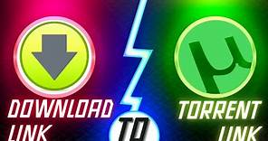 Direct download link to Torrent - How to Convert Direct Download link To Torrent
