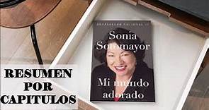 MI MUNDO ADORADO, por Sonia Sotomayor. Resumen por Capitulo