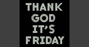 Thank God It's Friday (Extended Version)