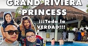 GRAND RIVIERA PRINCESS 🔥 Toda la Verdad y mas!!!