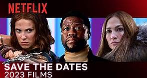 SAVE THE DATES | 2023 Films Preview | Official Trailer | Netflix