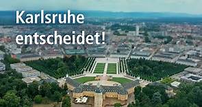 „Karlsruhe entscheidet“ – der Stadtfilm