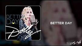 Dolly Parton - Better Day (Audio)