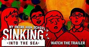 My Entire High School Sinking Into The Sea [Official Trailer, GKIDS]