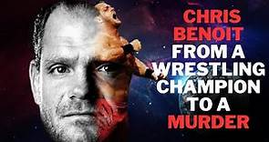 Chris Benoit: From A Wrestling Champion to A Murder || A Chris Benoit Documentary #chrisbenoit