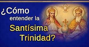 ¿Cómo entender la Santísima Trinidad? Breve explicación. Caballeros de la Virgen