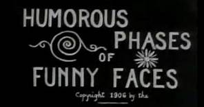 James Stuart Blackton: Humorous Phases of Funny Faces (1906)
