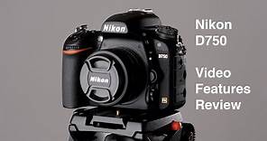 Nikon D750: Video Features Review