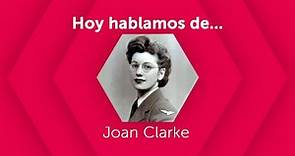 #HoyHablamosDe... Joan Clarke