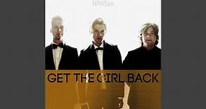 Get the Girl Back (Radio Edit)
