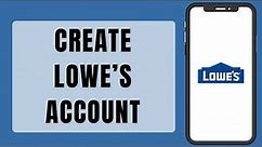 Lowe's Sign Up (2023) | How To Create Lowe's Account (Step By Step)
