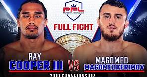 Full Fight | Ray Cooper III vs Magomed Magomedkerimov (Welterweight Title) | 2018 PFL Championship