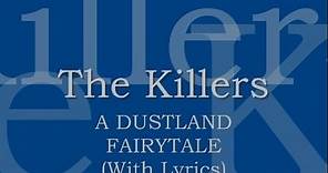 The Killers - A Dustland Fairytale (With Lyrics)