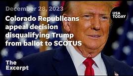 Colorado Republicans appeal decision disqualifying Trump from ballot to Supreme Court | The Excerpt