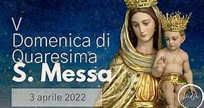Santa Messa in diretta streaming - Quinta domenica di quaresima