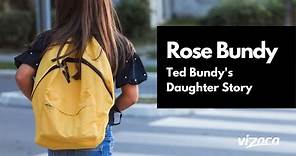 Rose Bundy, Ted Bundy Daughter Complete Story