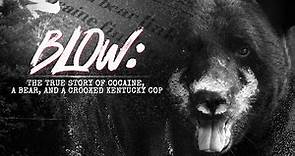 Blow: The True Story of Cocaine, a Bear and a Crooked Kentucky Cop [FULL DOCUMENTARY]