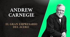 Andrew Carnegie - La increíble historia