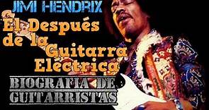 JIMI HENDRIX: El Después de la Guitarra Eléctrica (Biografía y Guitarras)