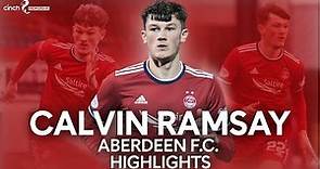 Calvin Ramsay | Aberdeen to Anfield! - 2021/22 Goals and Assists | SPFL