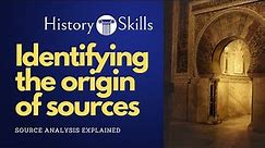 How to analyse a historical source's origin