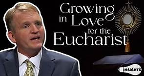 Growing in Love for the Eucharist - Matt Gerald