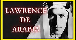 Lawrence de Arabia, la historia de Thomas Edward Lawrence