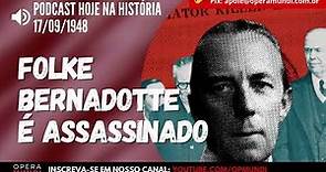 17 de setembro de 1948 - conde sueco Folke Bernadotte é assassinado - Hoje na História