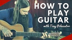 How To Play Guitar with Tony Polecastro