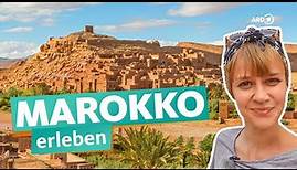 Marokko – Von Marrakesch bis in die Wüste | ARD Reisen