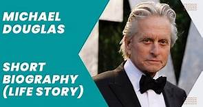 Michael Douglas - Short Biography(Life Story)