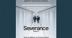 Music Of Wellness (From Severance: Season 1 Apple TV+ Original Series Soundtrack)